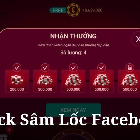 Hack Sâm Lốc Facebook – Bí quyết chiến thắng đơn giản