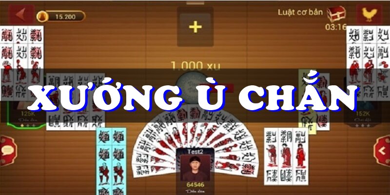 Xướng ù chắn được dùng để chỉ hành động gọi để kết thúc ván